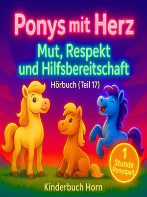cover image of Ponys mit Herz – Mut, Respekt und Hilfsbereitschaft (Hörbuch Teil 17)